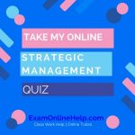 Take My Online Strategic Management Quiz