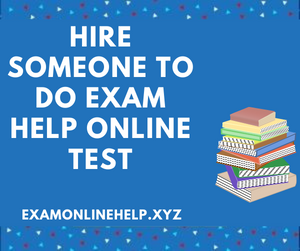 Hire Someone to Do Exam Help Online Test
